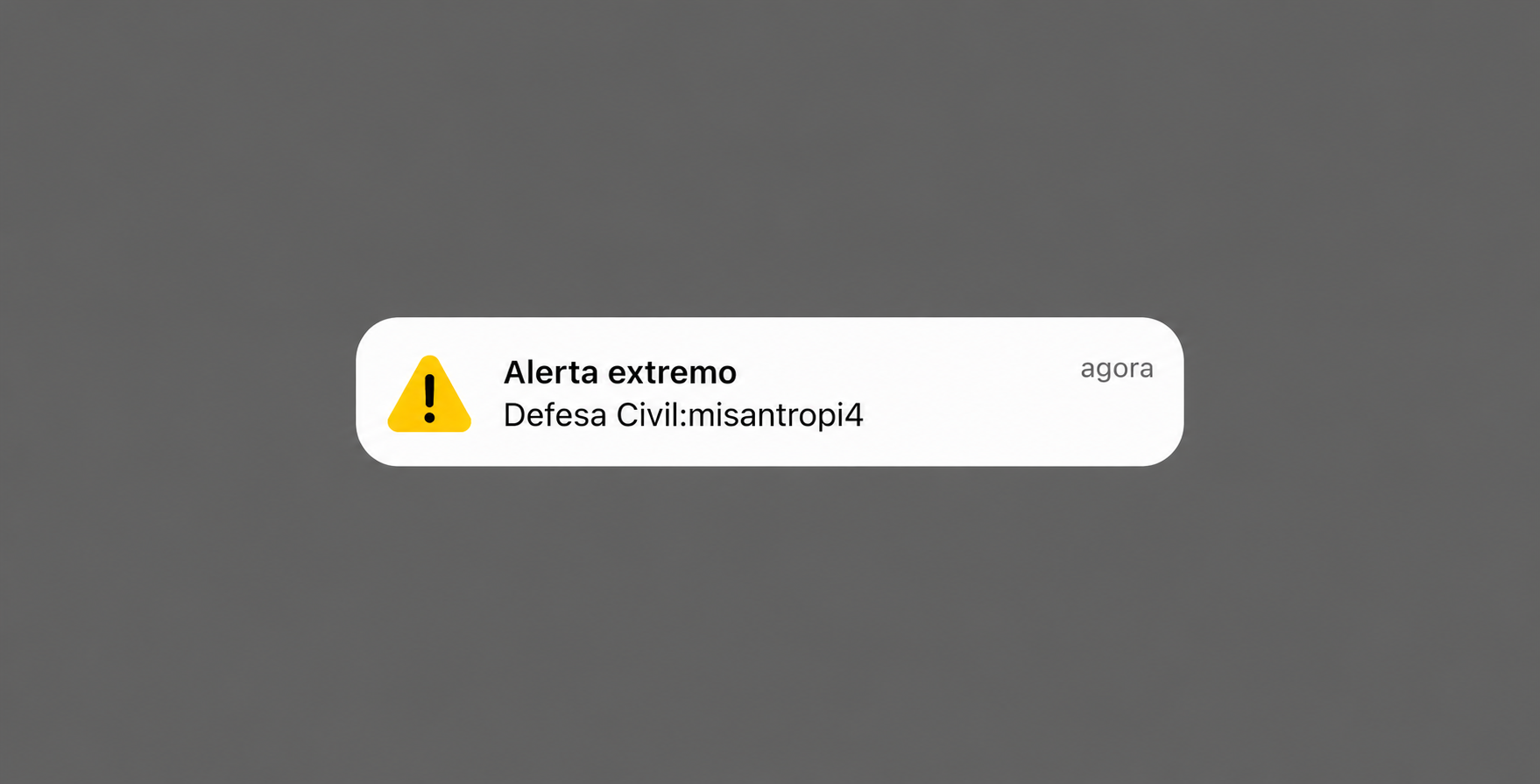 Defesa civil - alerta extremo (misantropia)