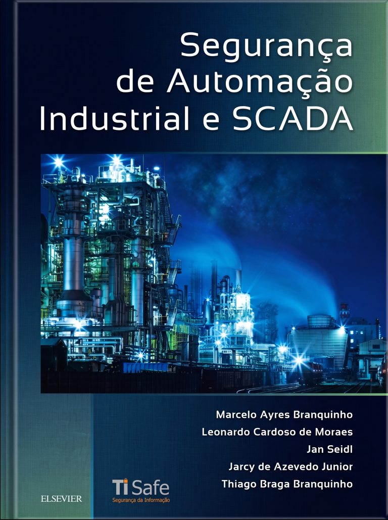 Primeiro livro em língua portuguesa sobre o tema, Segurança de Automação Industrial e Scada